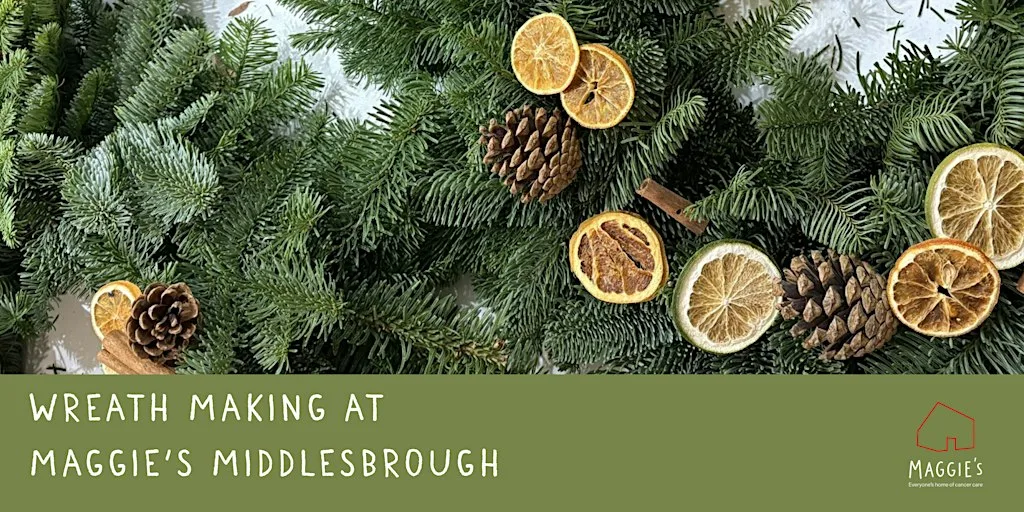 Wreath Making at Maggie's Middlesbrough 2026 at Maggie's, Middlesbrough
