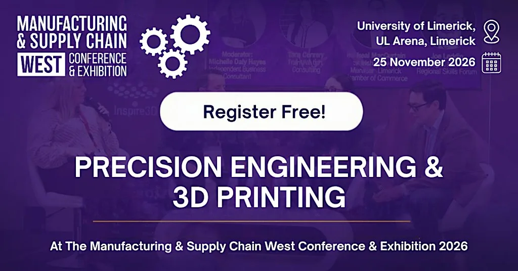 Precision Engineering & 3D Printing @ MSCW Conference & Exhibition at UL Arena