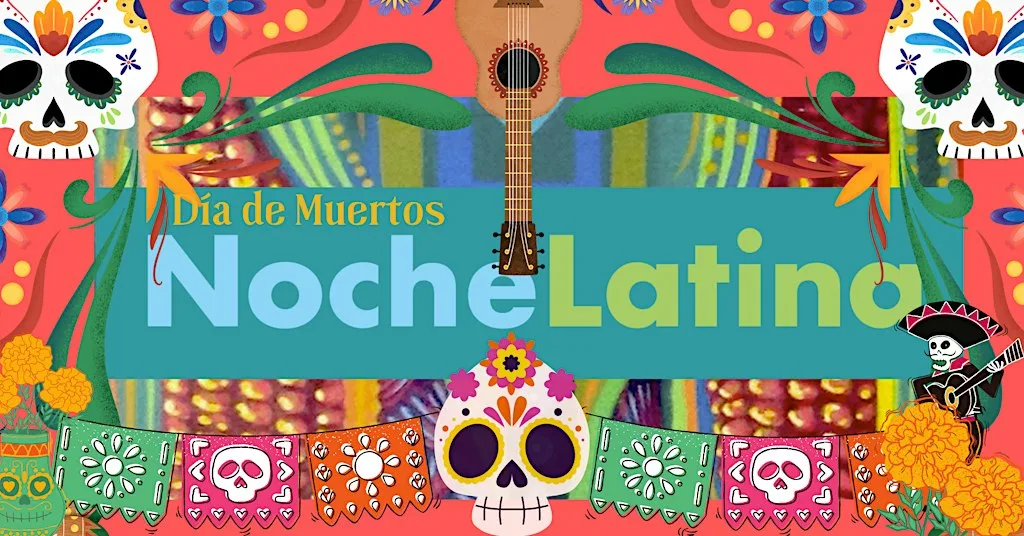 ¡Noche Latina! celebrates Día de Muertos!