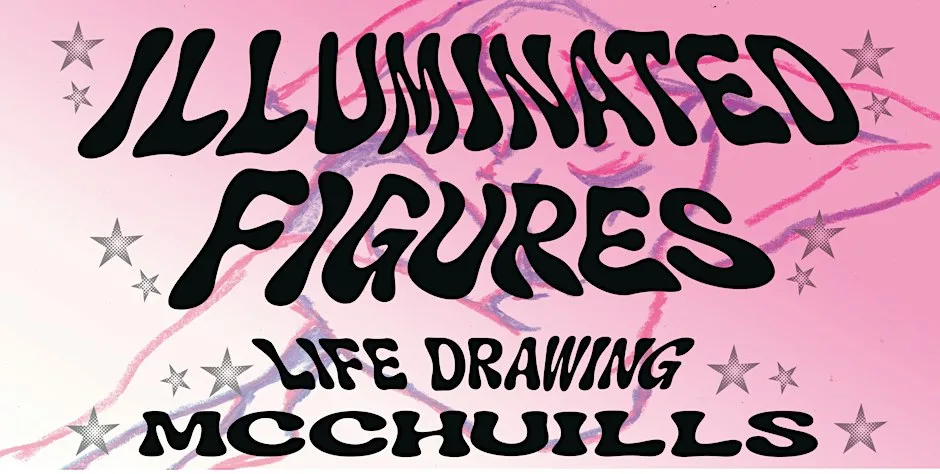 ILLUMINATED FIGURES LIFE DRAWING at McChuills Bar