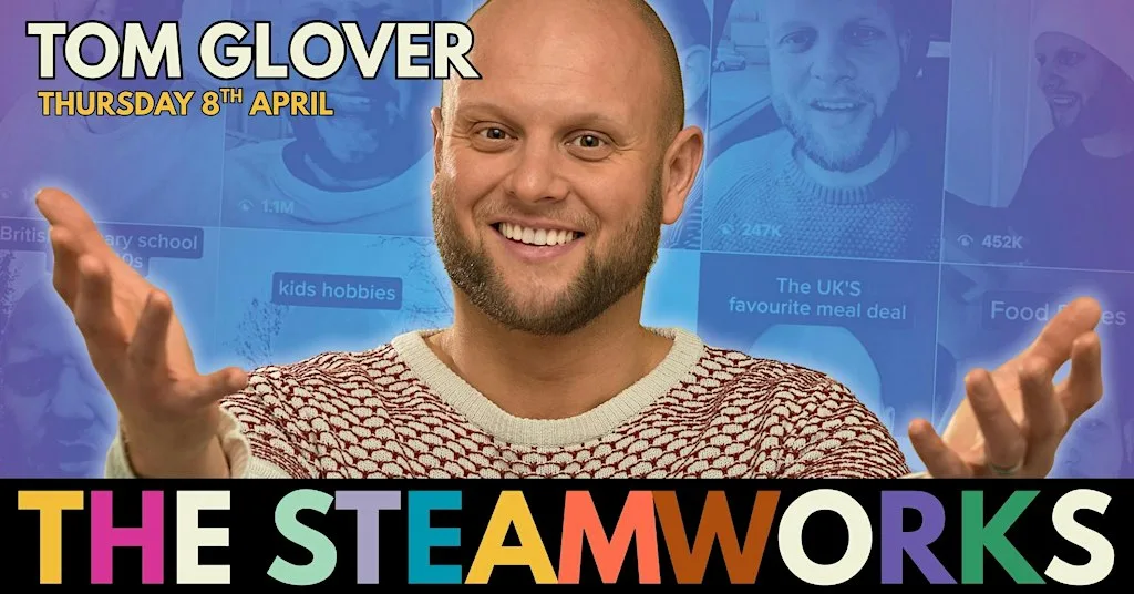 Tom Glover at The Steamworks