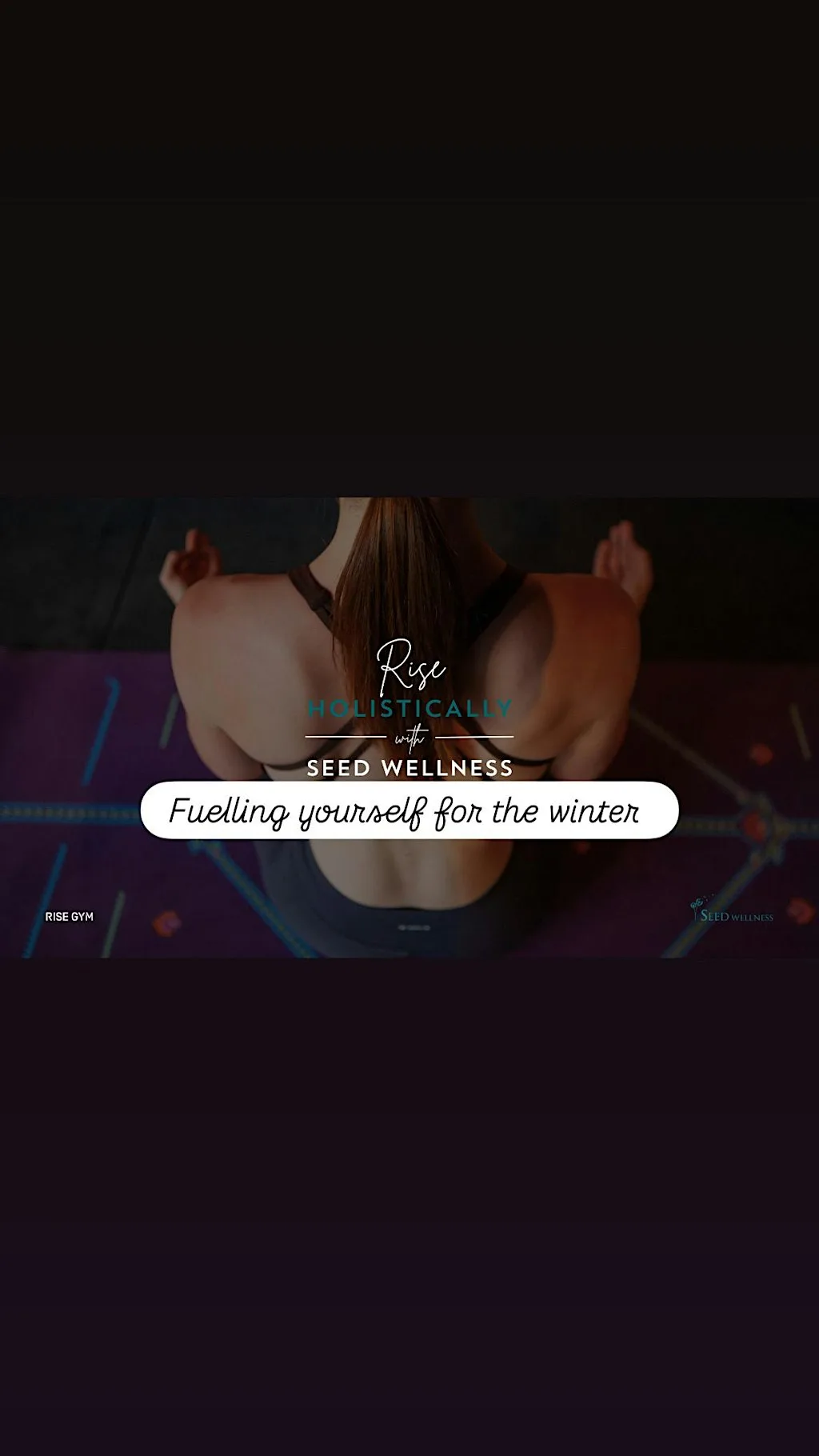 Rise Holistically with Seed Wellness - Fuelling yourself for the winter at Rise Gym Stevenage