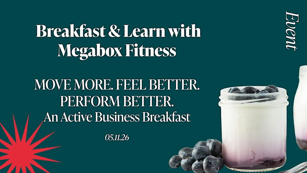 MOVE MORE. FEEL BETTER. PERFORM BETTER. An Active Business Breakfast