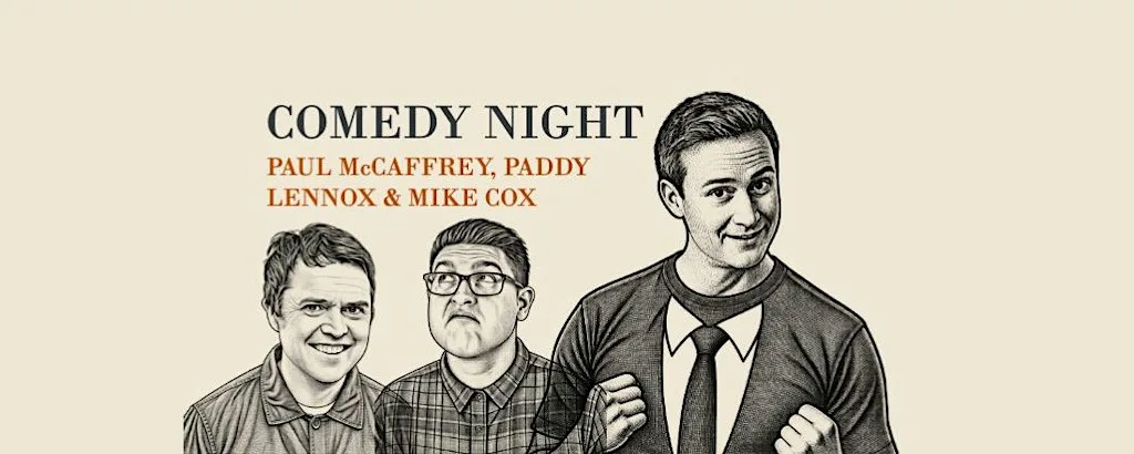 Comedy Night - Mike Cox, Paul McCaffrey and Paddy Lennox at The Northbrook Arms