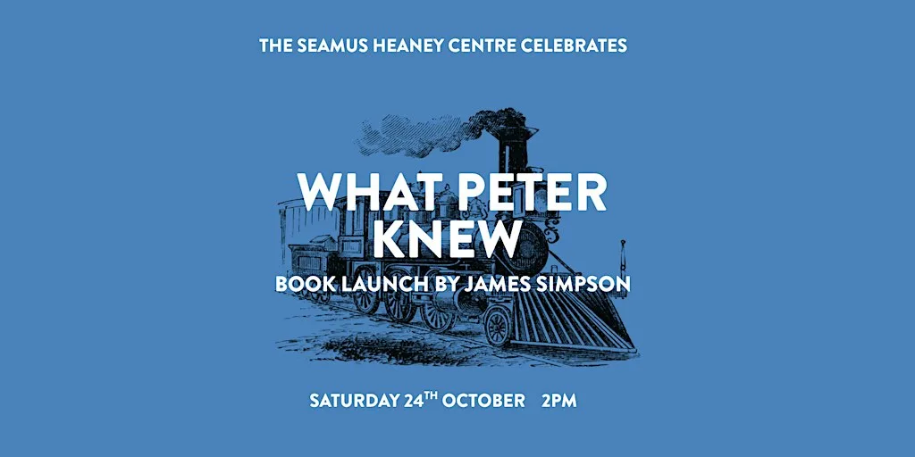 Book Launch: What Peter Knew by James Simpson at The Seamus Heaney Centre
