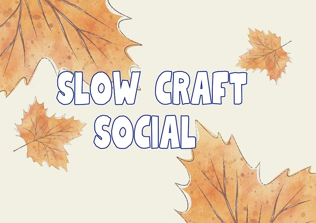 Slow Craft Social at Bradbury’s Makers Shed