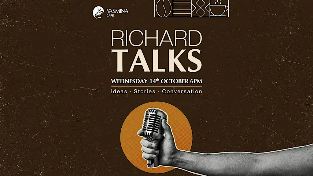 Richard Talks - Ideas - Stories - Conversation at Yasmina Cafe