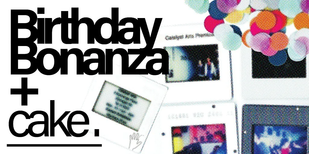 Birthday Bonanza + Cake