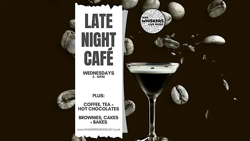 Late Night Cafe (Espresso Martini Happy Hour) at Whiskers Newquay