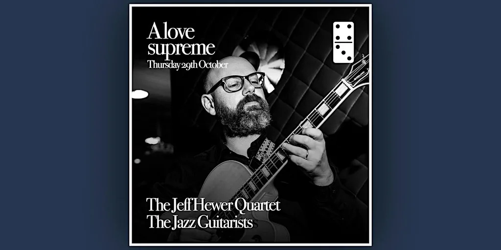 A Love Supreme Ft: The Jeff Hewer Quartet