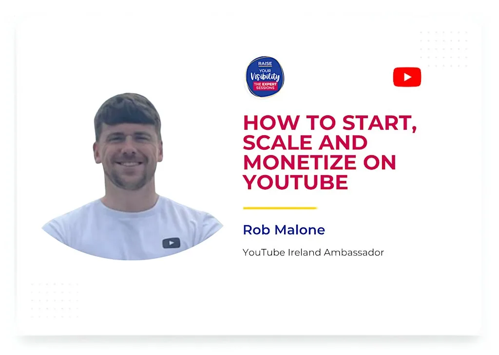 Start, scale and monetise on YouTube - Workshop at Ulster Bank Entrepreneur Accelerator