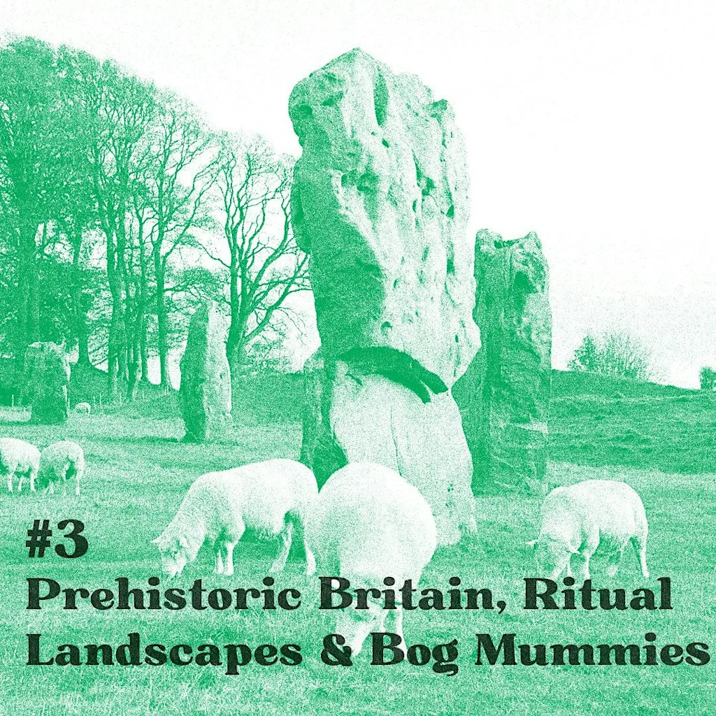 Ancient History at 101: Prehistoric Britain, Ritual Landscape & Bog Mummies at 101 Social
