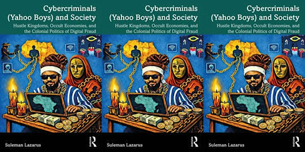Book Launch: Cybercriminals (Yahoo Boys) and Society by Dr Suleman Lazarus at Park Building (Room 1.23)