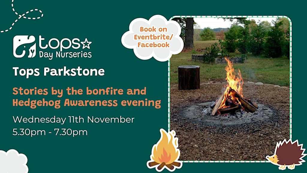 Tops Parkstone Stories by the Bonfire & Hedgehog Awareness Evening at Tops Day Nurseries: Parkstone Nursery