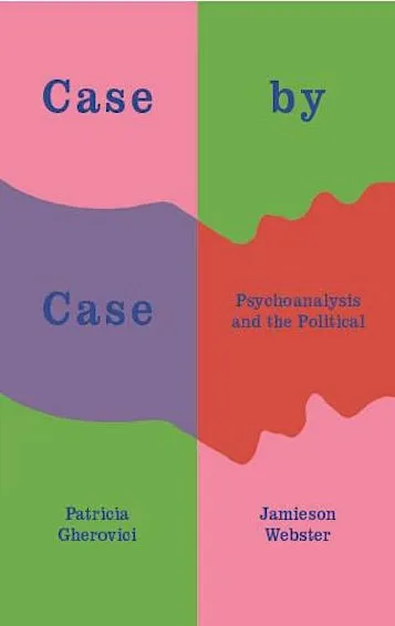 IN-HOUSE – Case by Case: Psychoanalysis and the Political Discourse