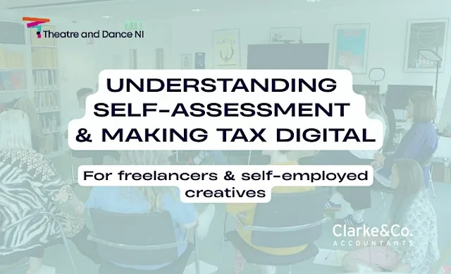 Understanding Self Assessment & Making Tax Digital for the Self-Employed at Crescent Arts Centre