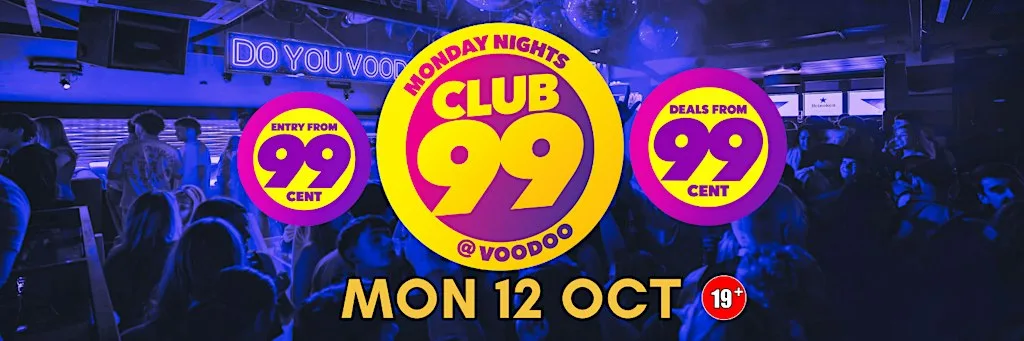 CLUB 99 @ VOODOO ROOMS MON 12 OCT at Voodoo Rooms