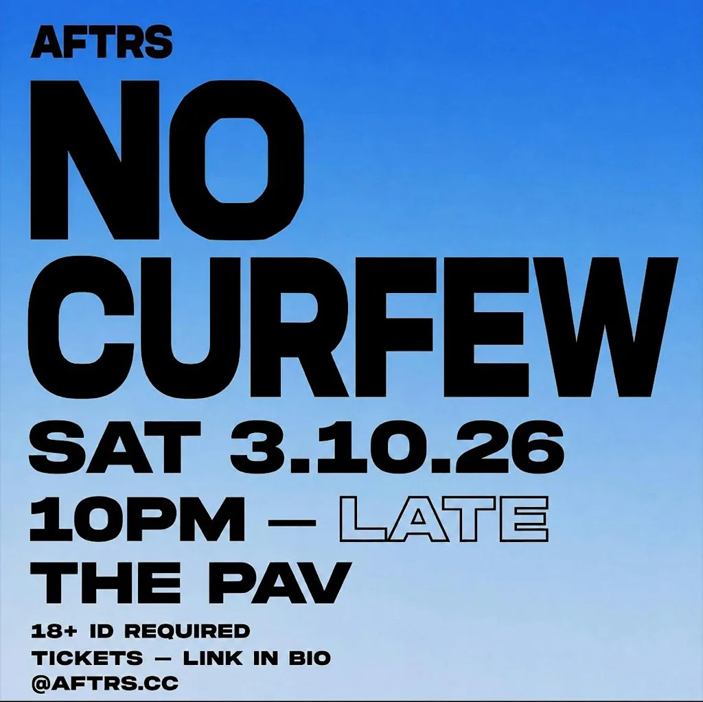 NO CURFEW… at The Pav