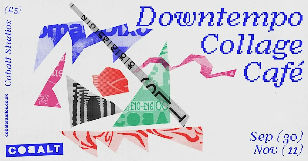 Downtempo Collage Café at Cobalt Studios