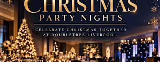 Christmas party at DoubleTree by Hilton Hotel & Spa Liverpool