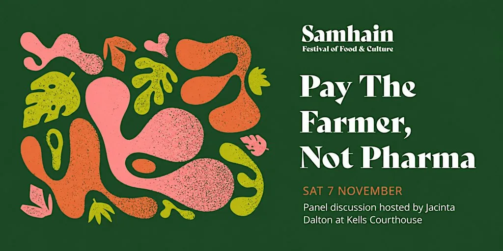 Pay The Farmer Not The Pharma at Kells Courthouse Tourism and Cultural Hub