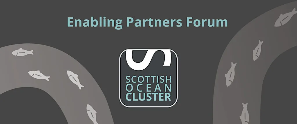 Scottish Ocean Cluster: Enabling Partners Forum