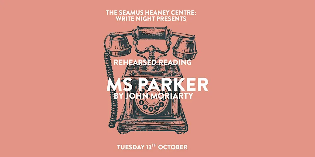 Write Night presents: Ms Parker by John Moriarty at The Seamus Heaney Centre