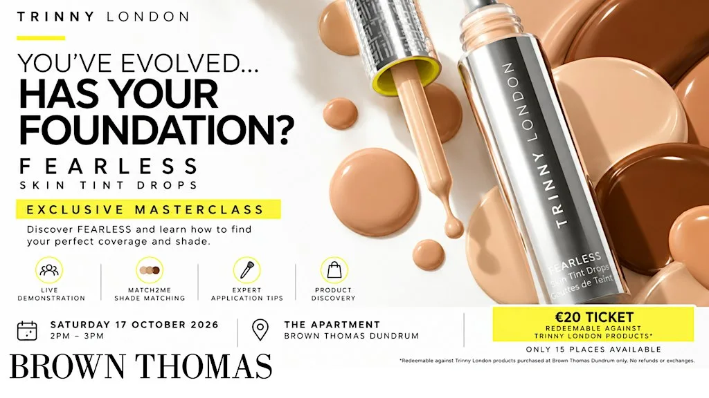 Trinny London FEARLESS Skin Tint Drops Masterclass at Brown Thomas Dundrum