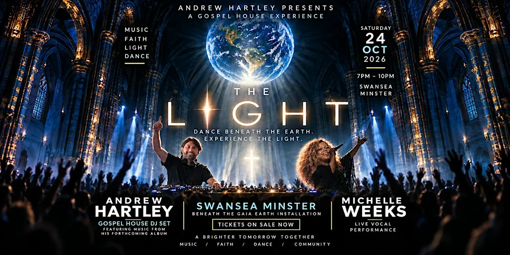 THE LIGHT! DJ Andrew Hartley & Michelle Weeks Gaia Earth Gospel House at Swansea Minster