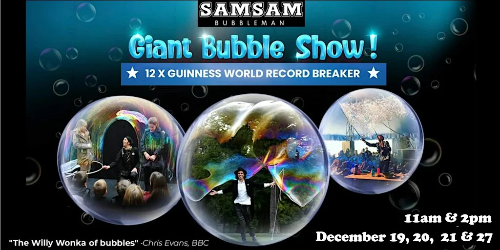 GIANT BUBBLE SHOW with Samsam Bubbleman! 2026 Show