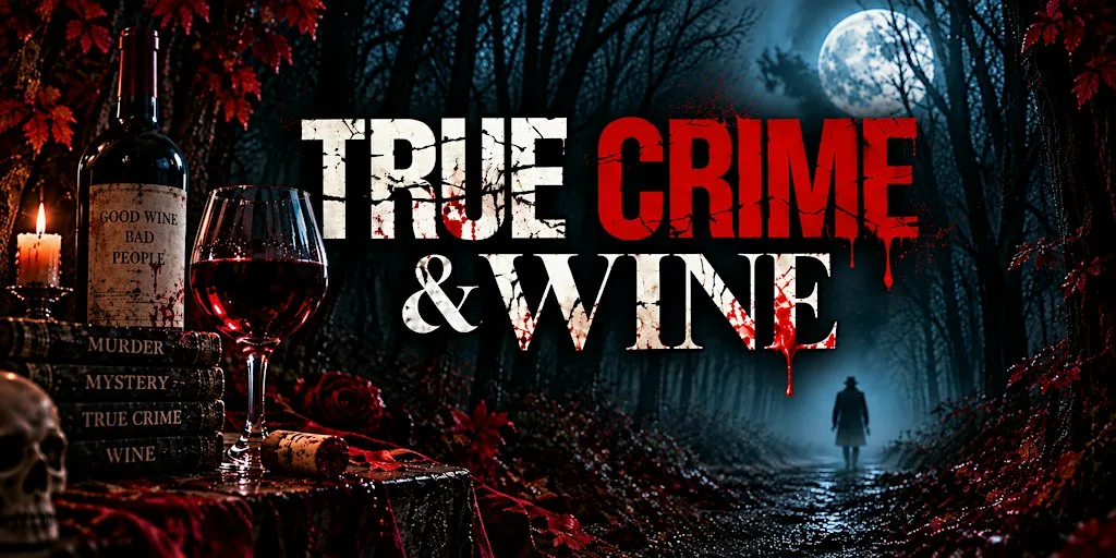 True Crime & Wine at Juniper & Vine at Juniper and Vine