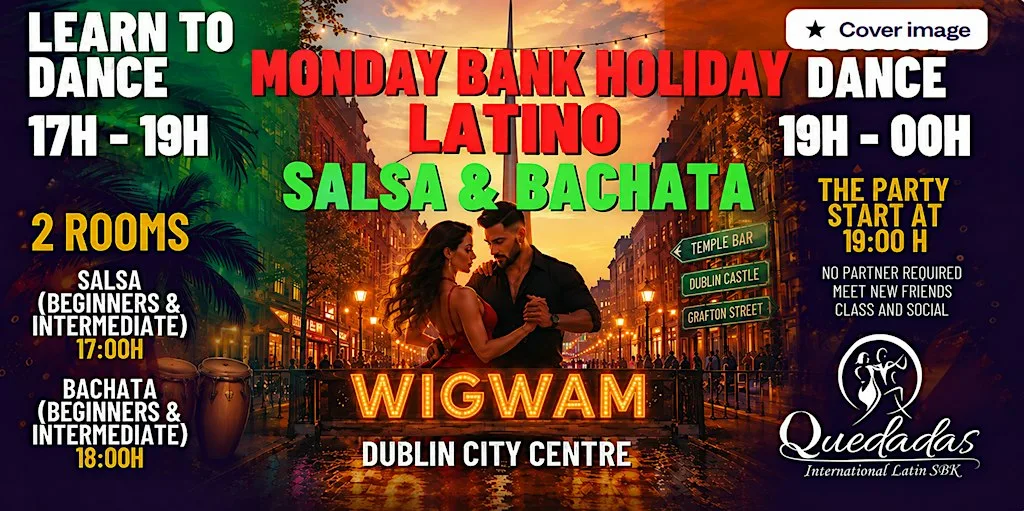 MONDAY BANK HOLIDAY LATINO -Salsa & Bachata Classes & Social in WIGWAM at Wigwam
