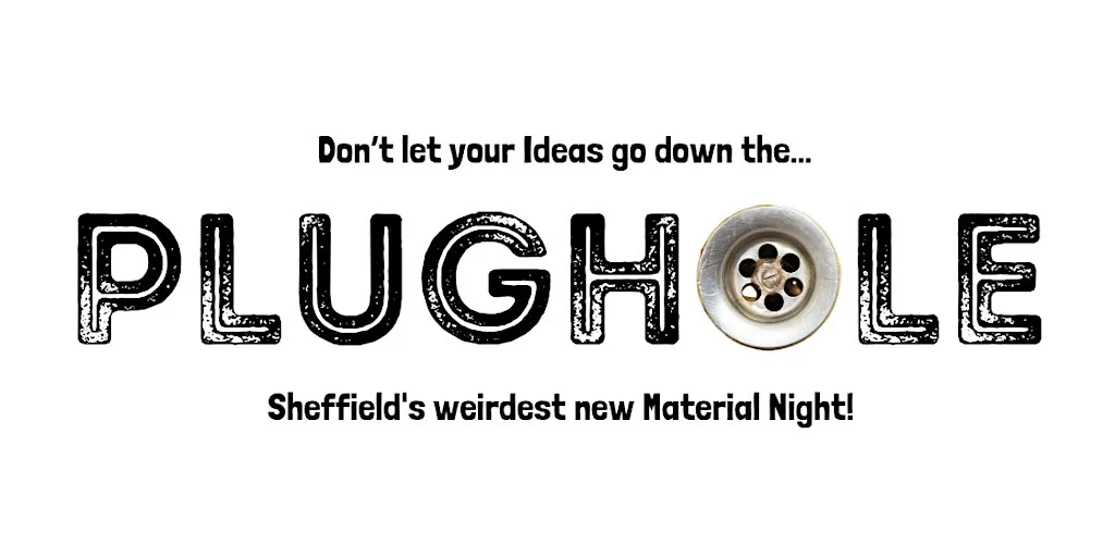 PLUGHOLE - Sheffield's Weirdest New Material Night at Alder