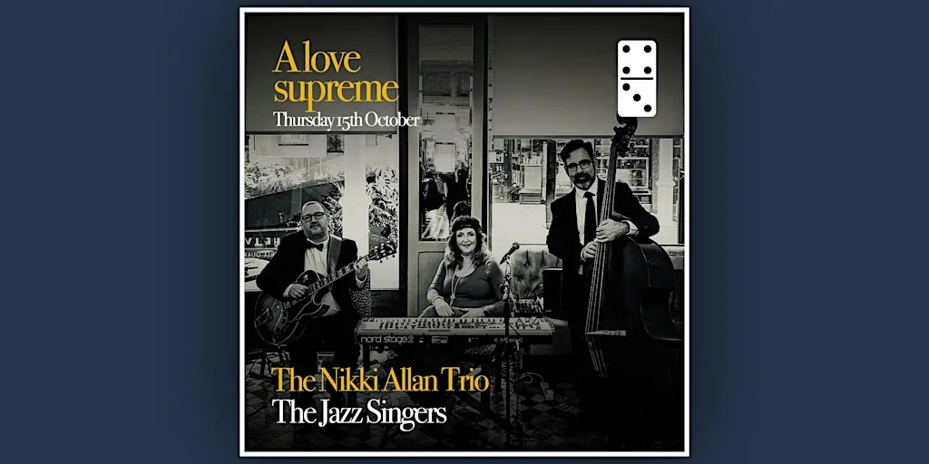 A Love Supreme Ft: The Nikki Allan Trio at The Domino Club