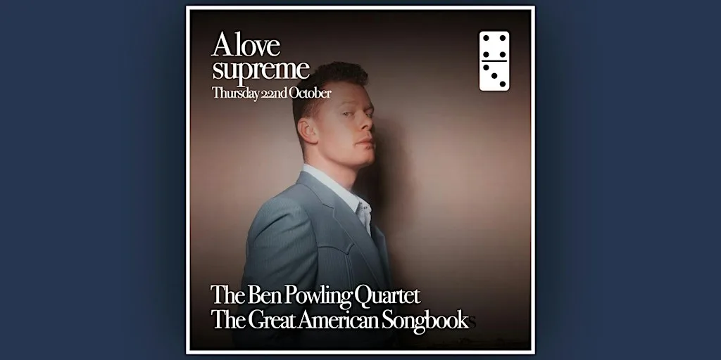 A Love Supreme ft: The Ben Powling Quartet - The Great American Songbook at The Domino Club