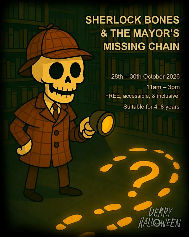SHERLOCK BONES & THE MAYOR'S MISSING CHAIN at Verbal Arts Centre/Verbal