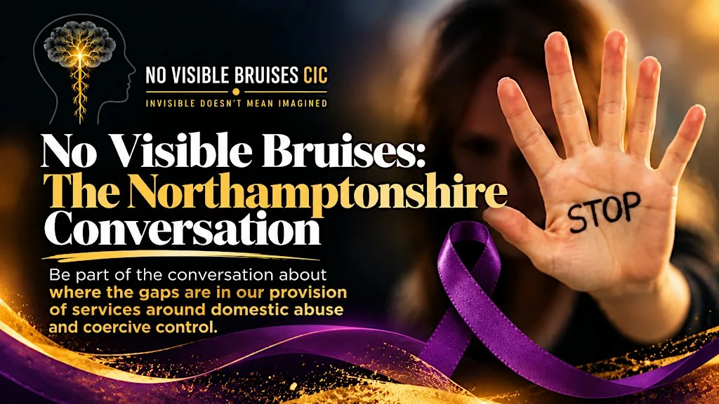 NO VISIBLE BRUISES : THE NORTHAMPTONSHIRE CONVERSATION
