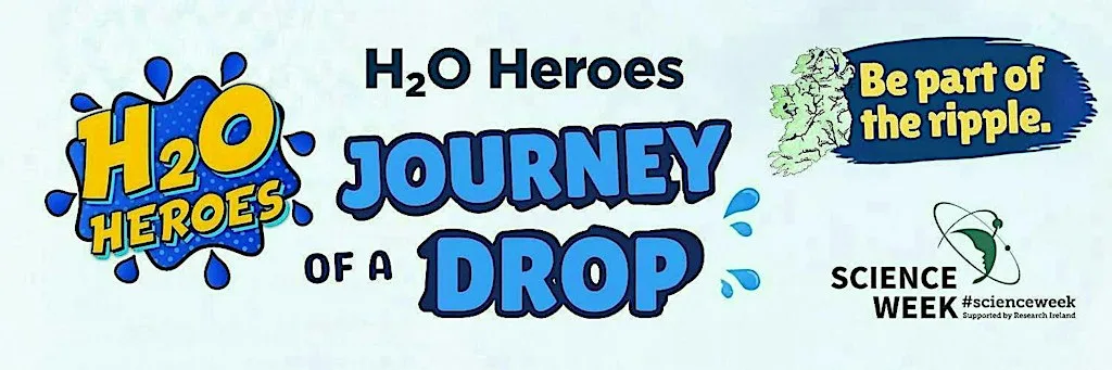 H2O Heroes: Journey of a Drop at Dundalk Institute of Technology