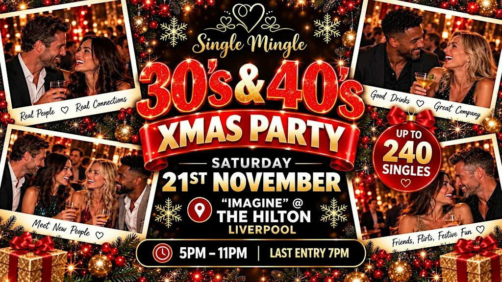 Single Mingle 30s & 40s Liverpool ~ Xmas Party ~ 21st November 2026 at "Imagine" @ The Hilton