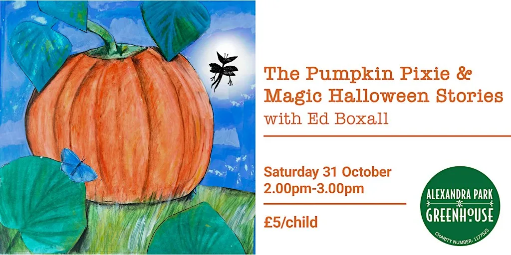The Pumpkin Pixie and Magic Halloween Stories with Ed Boxall at Alexandra Park Greenhouse