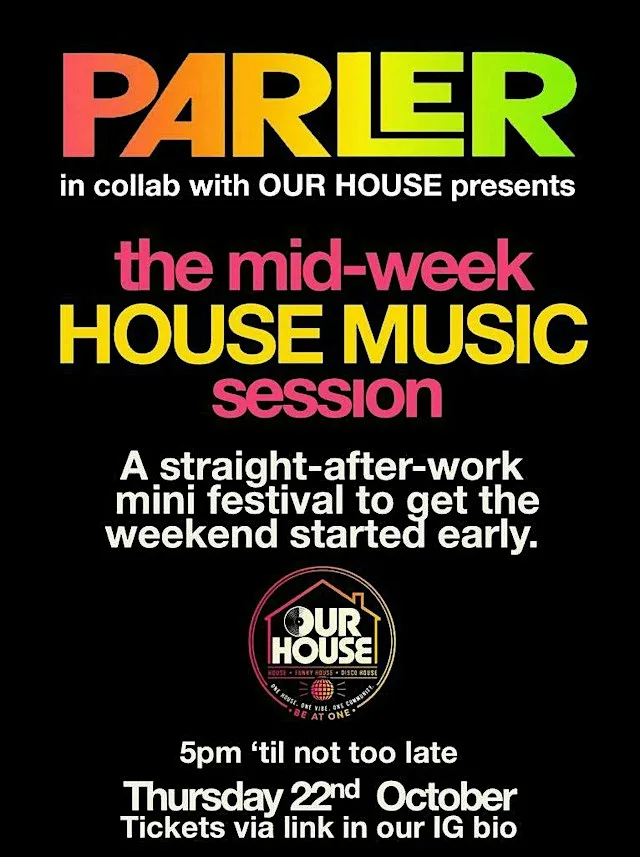 Parler Presents Our House at Parler Bar