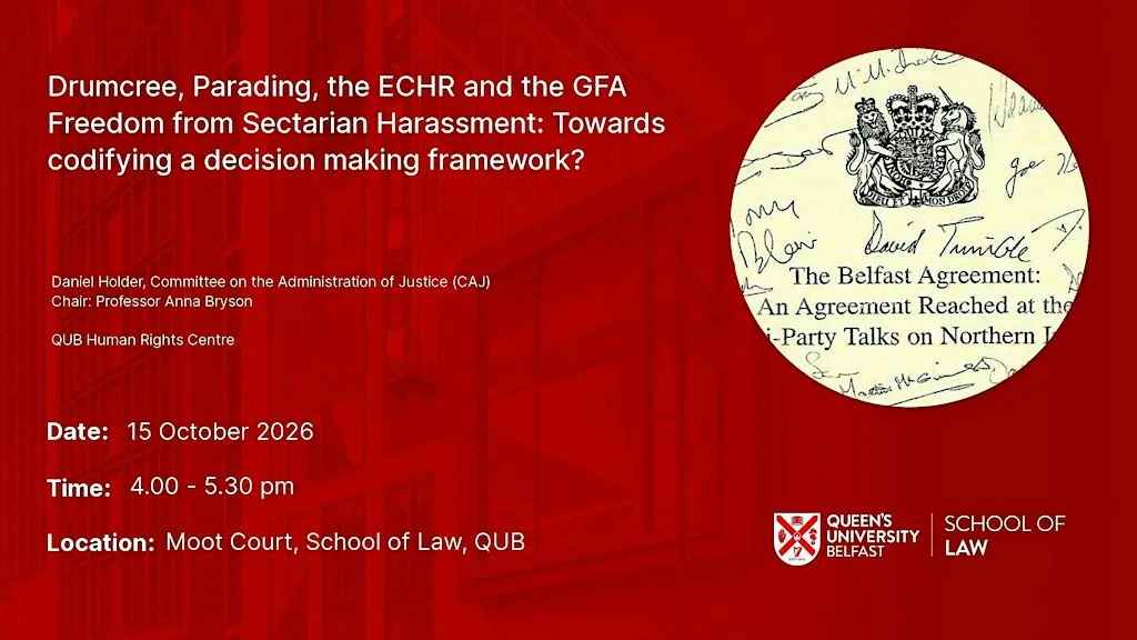 Drumcree, Parading, the ECHR and the GFA Freedom from Sectarian Harassment at Moot Court, School of Law, Queen's University Belfast
