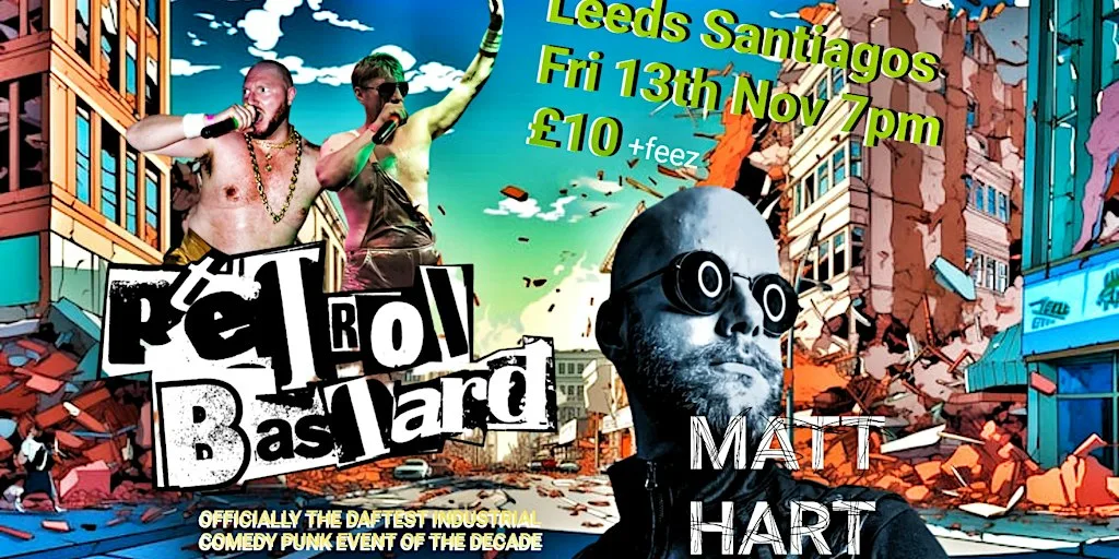 Petrol Bastard // Matt Hart - Leeds Santiagos at Santiago Bar