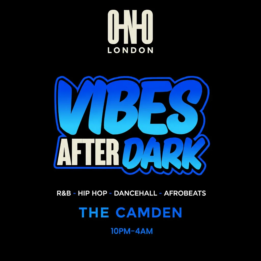 VIBES AFTER DARK IN CAMDEN (£1 B4 11PM WITH A TICKET)