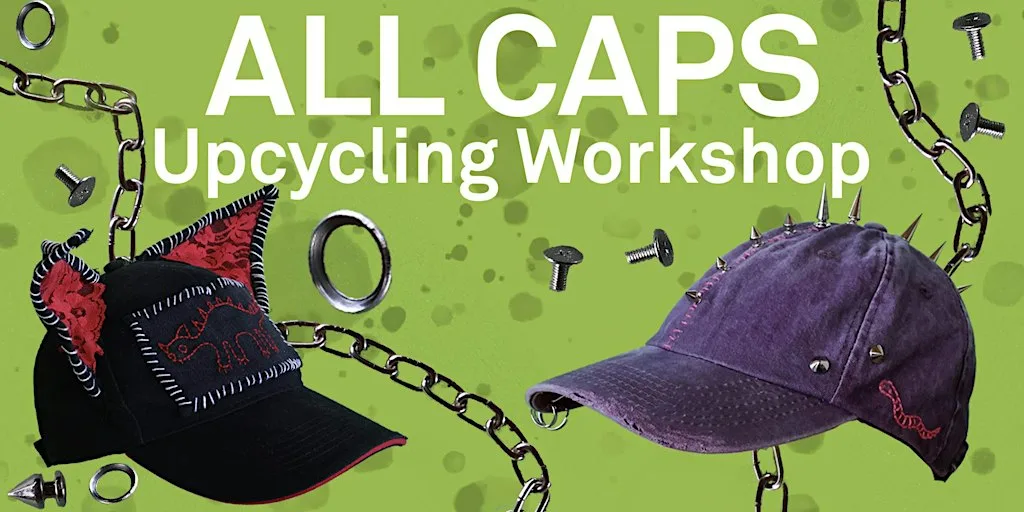 ALL CAPS / Upcycling Workshop