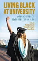 Living Black at University: From Racialised Harm to Anti-Racist Praxis
