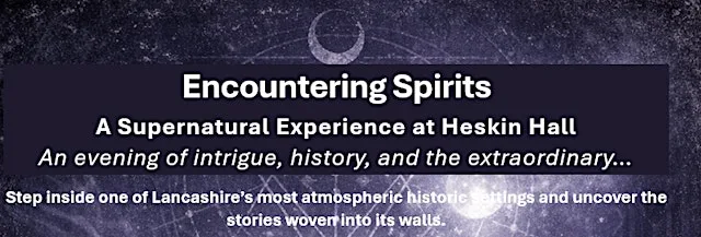 Encountering Spirits - A Supernatural Experience at Heskin Hall at Heskin Hall