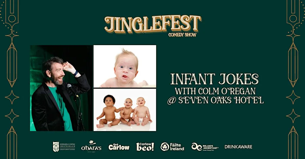 Jinglefest presents "Infant Jokes" with Colm O'Regan at Seven Oaks Hotel & Leisure Club