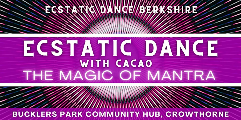 Ecstatic Dance Berkshire: Friday Dance & Cacao: The Magic of Mantra at Buckler's Park Hub
