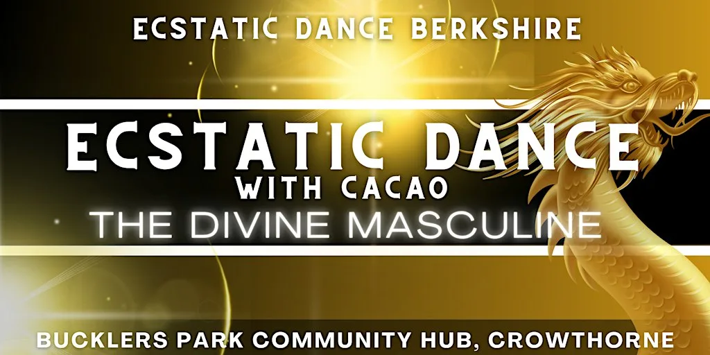 Ecstatic Dance Berkshire: Friday Dance & Cacao: Divine Masculine
